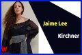 Jaime Lee Kirchner - Age, Family, Bio